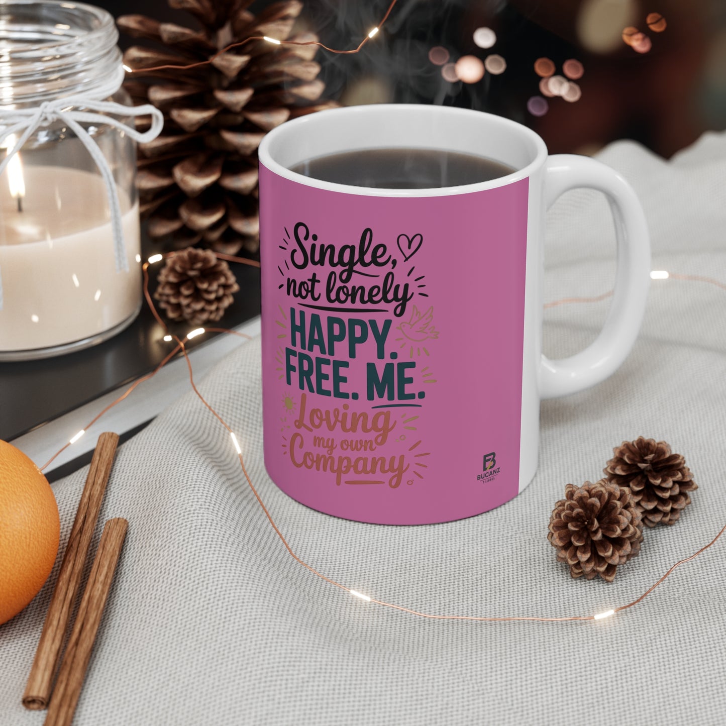 Single, Not Lonely Ceramic Coffee Mug — "Living My Life on My Terms" 11oz & 15oz