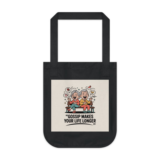 Gossip Makes Your Life Longer Organic Canvas Tote Bag