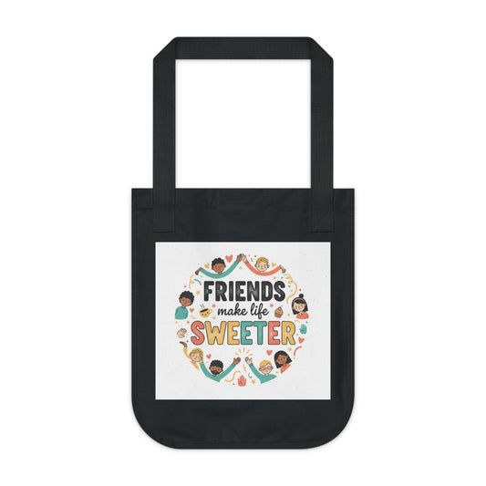 Friends Make Life Sweeter Organic Tote Bag