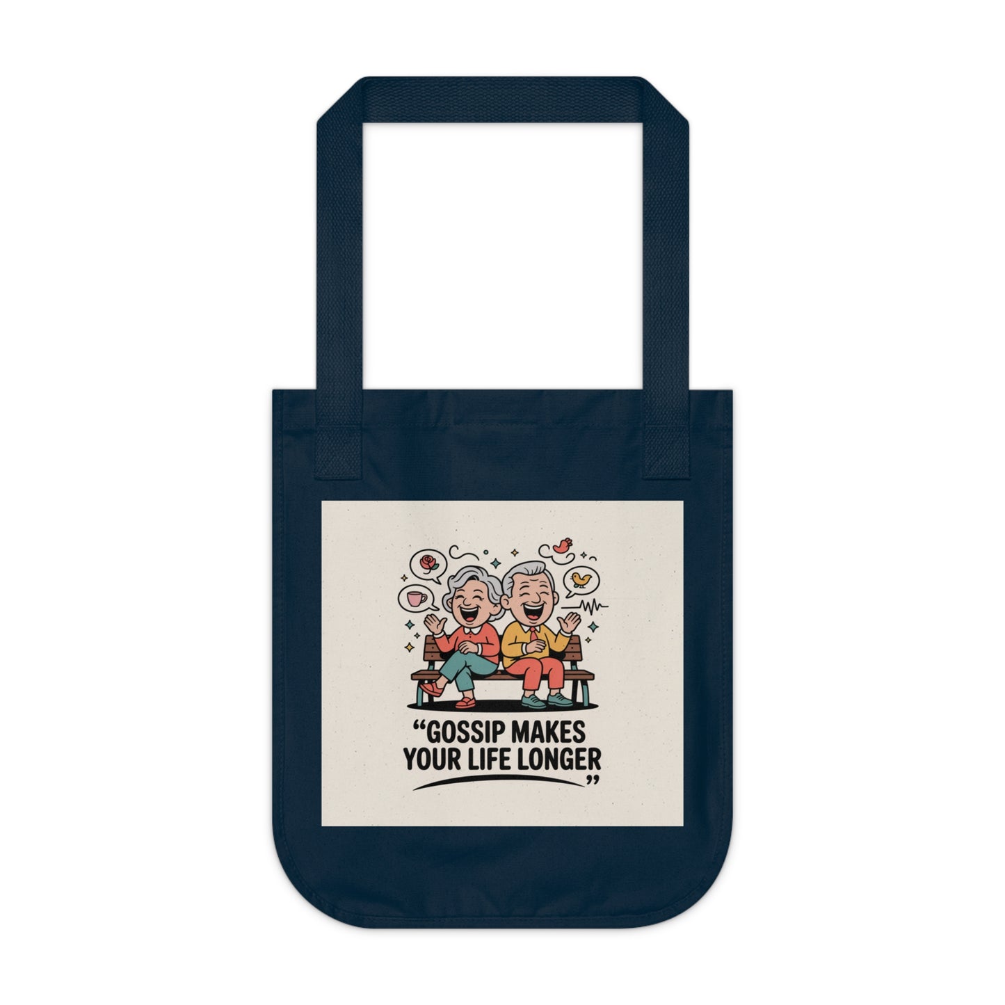 Gossip Makes Your Life Longer Organic Canvas Tote Bag