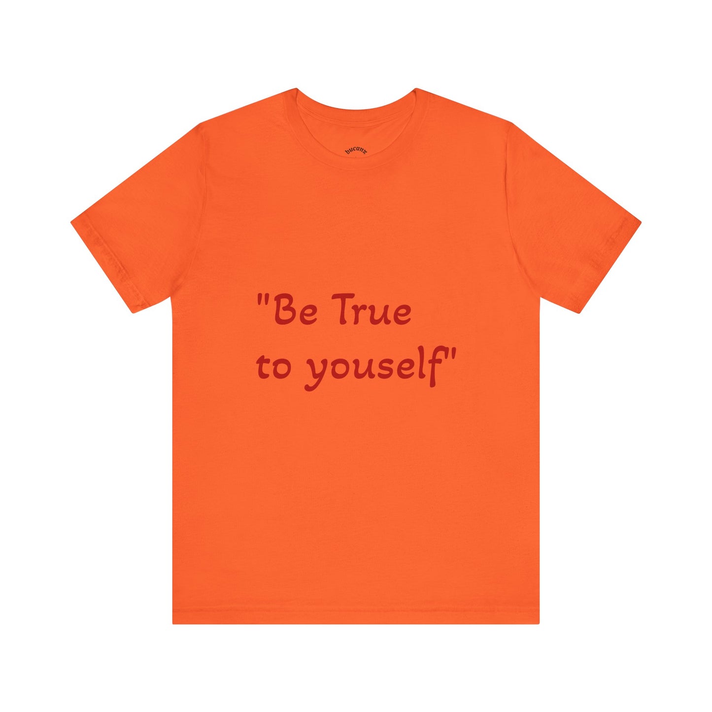 Be True to Yourself Unisex Tee