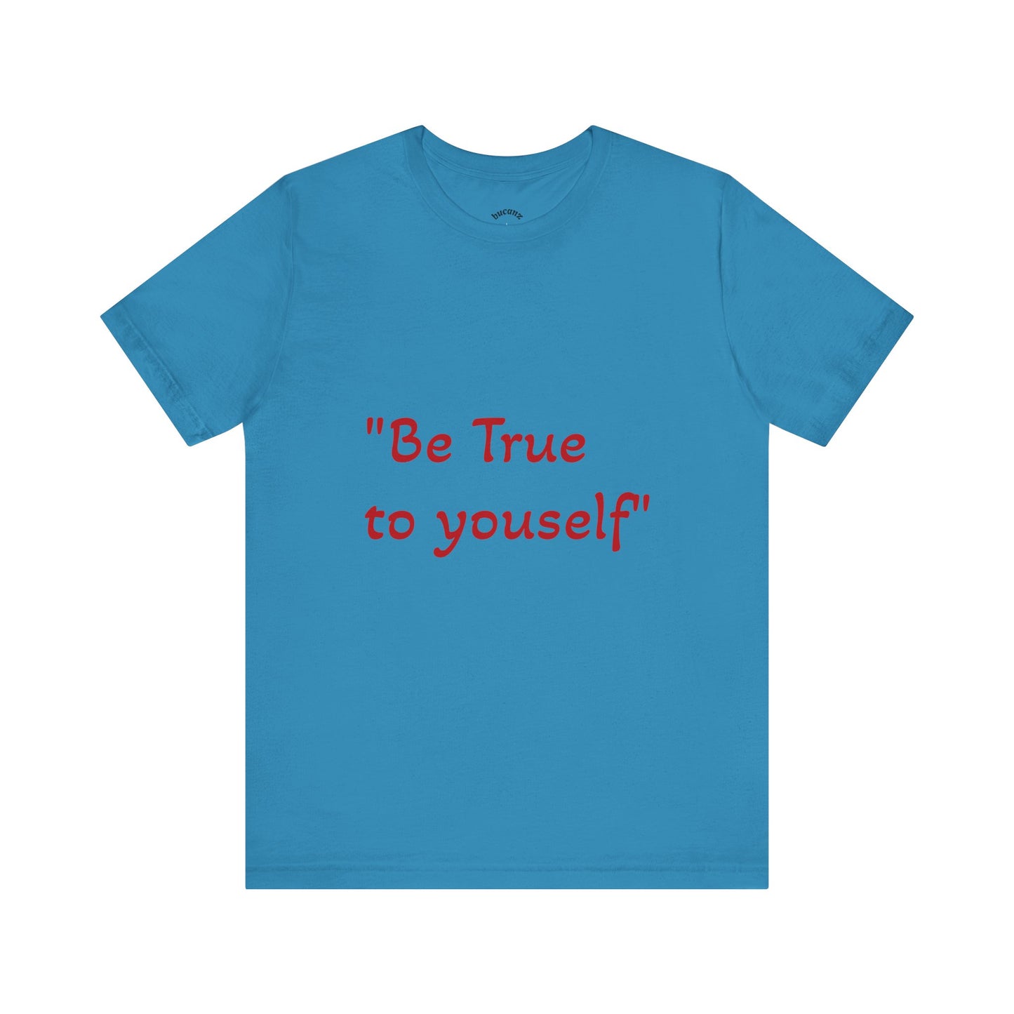 Be True to Yourself Unisex Tee