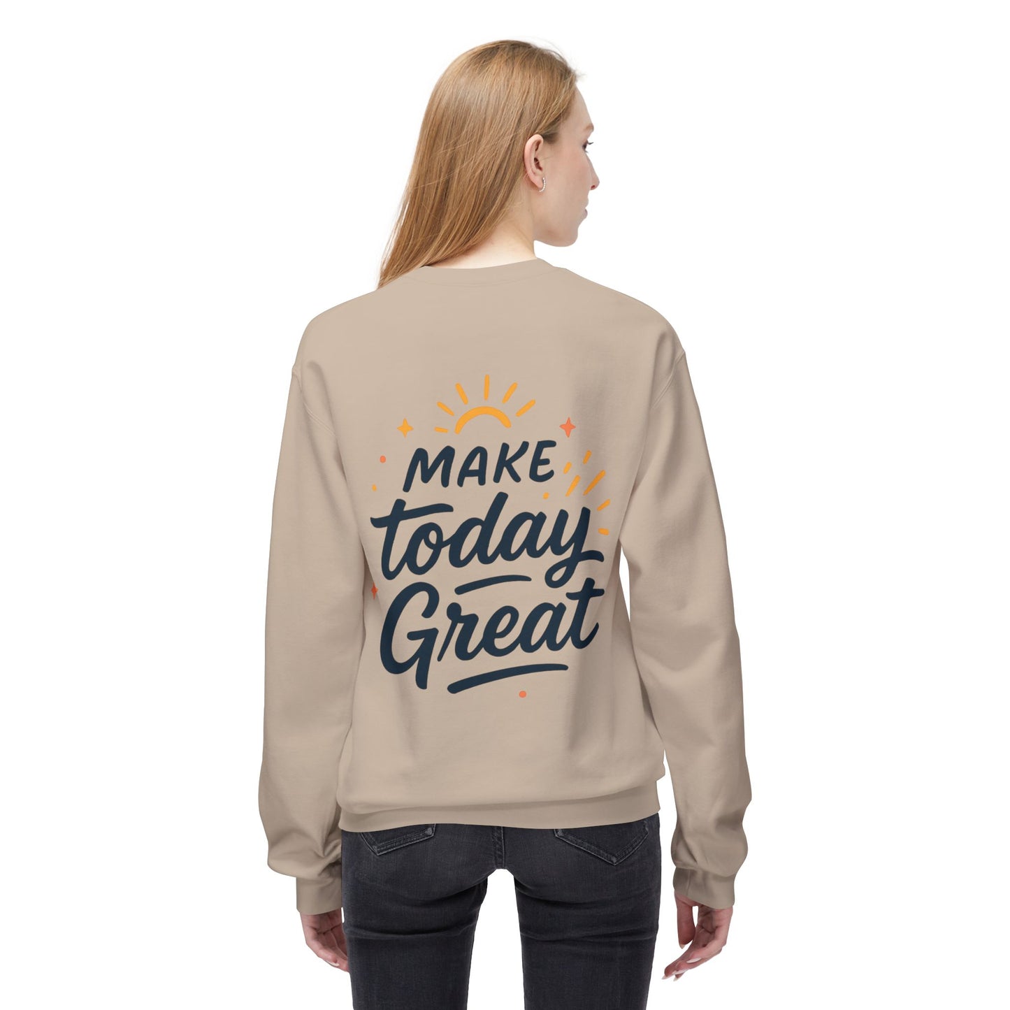 Make Today Great Crewneck Sweatshirt