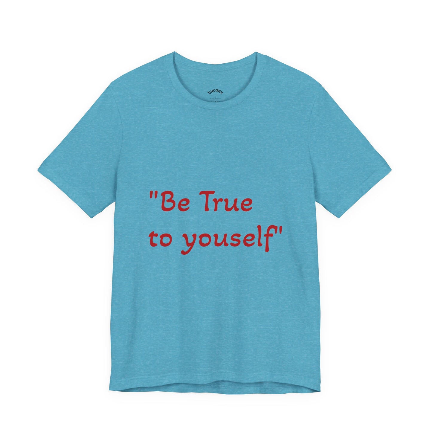 Be True to Yourself Unisex Tee