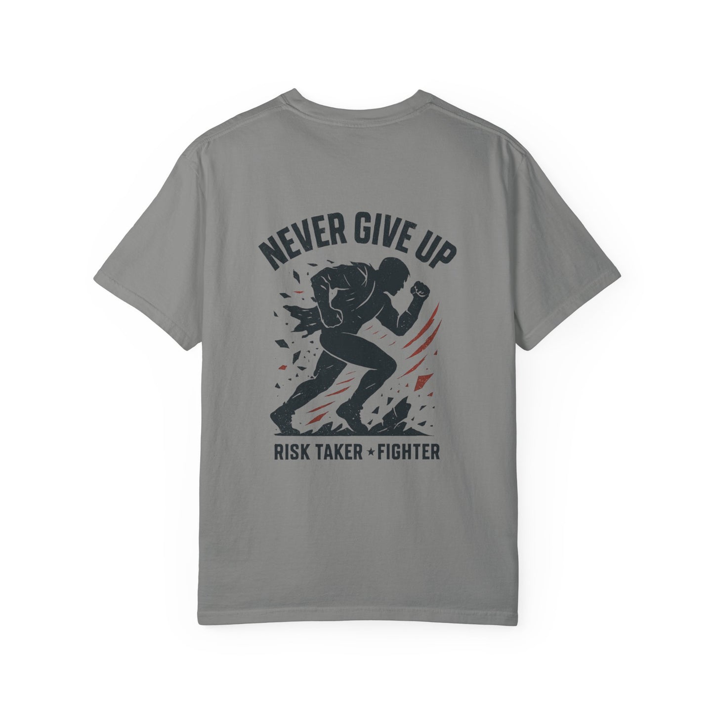Never Give Up Fighter T-Shirt — Risk Taker Motivational Tee