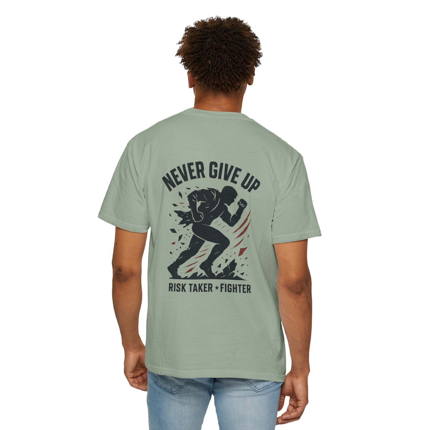 Never Give Up Fighter T-Shirt — Risk Taker Motivational Tee