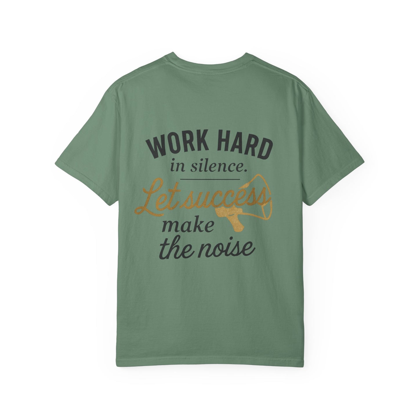 Work Hard in Silence T-Shirt — “Let Success Make the Noise” Motivational Tee