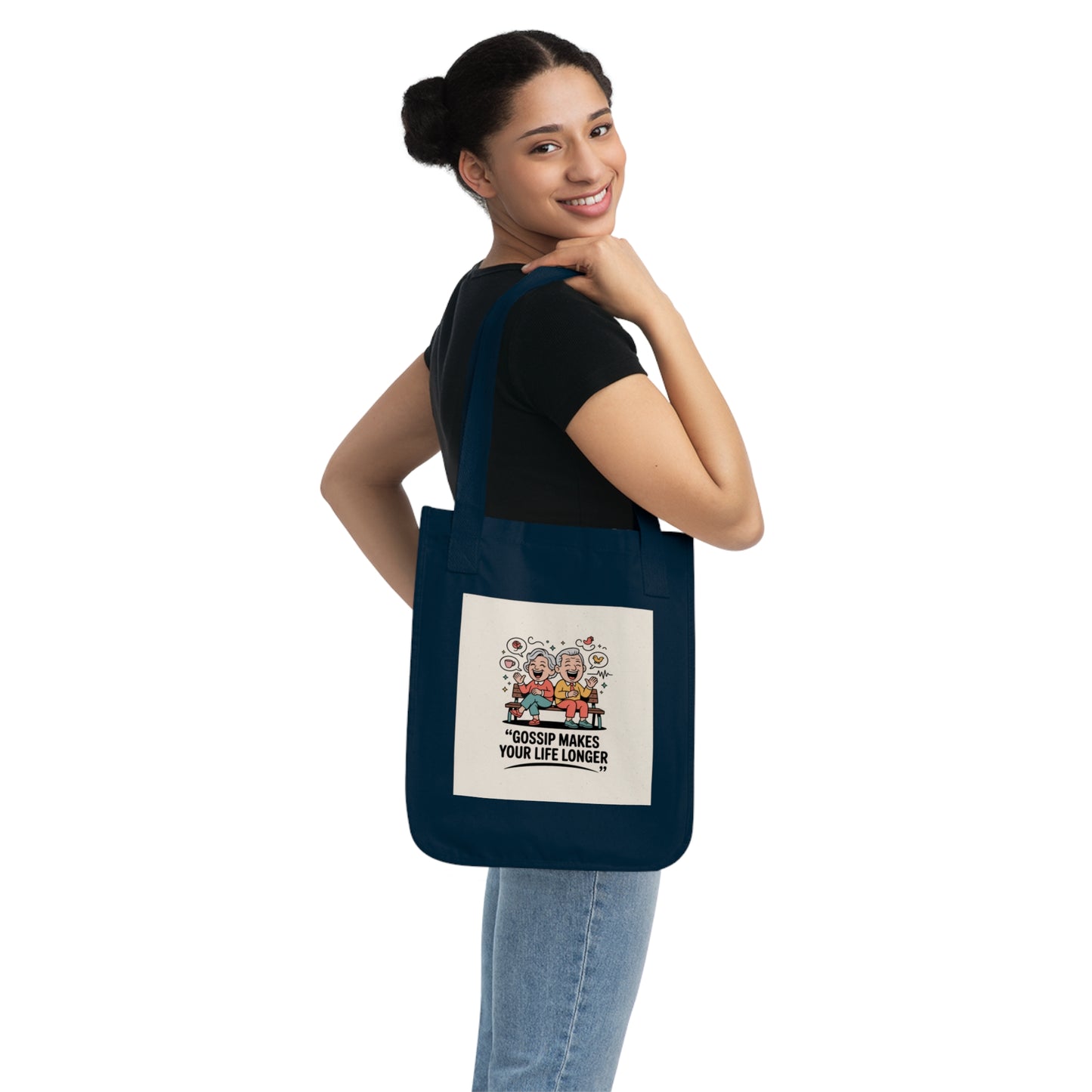 Gossip Makes Your Life Longer Organic Canvas Tote Bag
