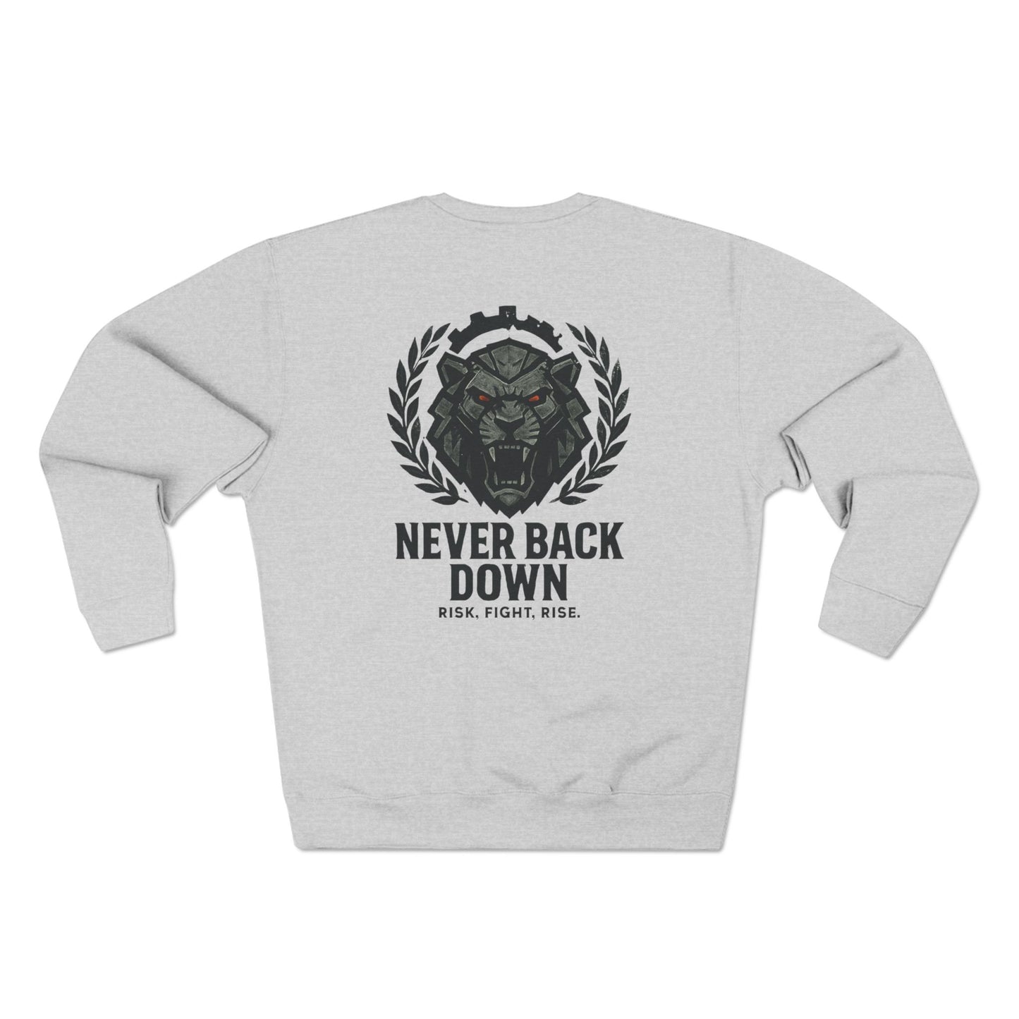 Never Back Down Crewneck Sweatshirt — Lion Emblem Motivational Pullover