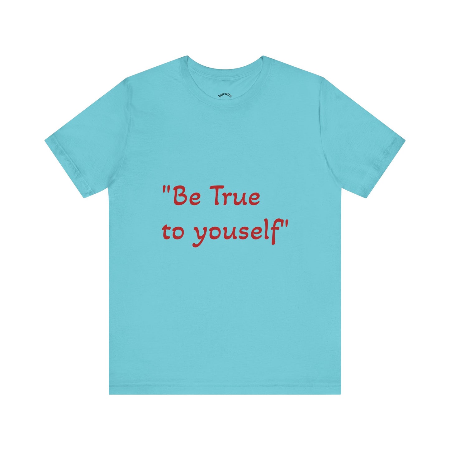 Be True to Yourself Unisex Tee