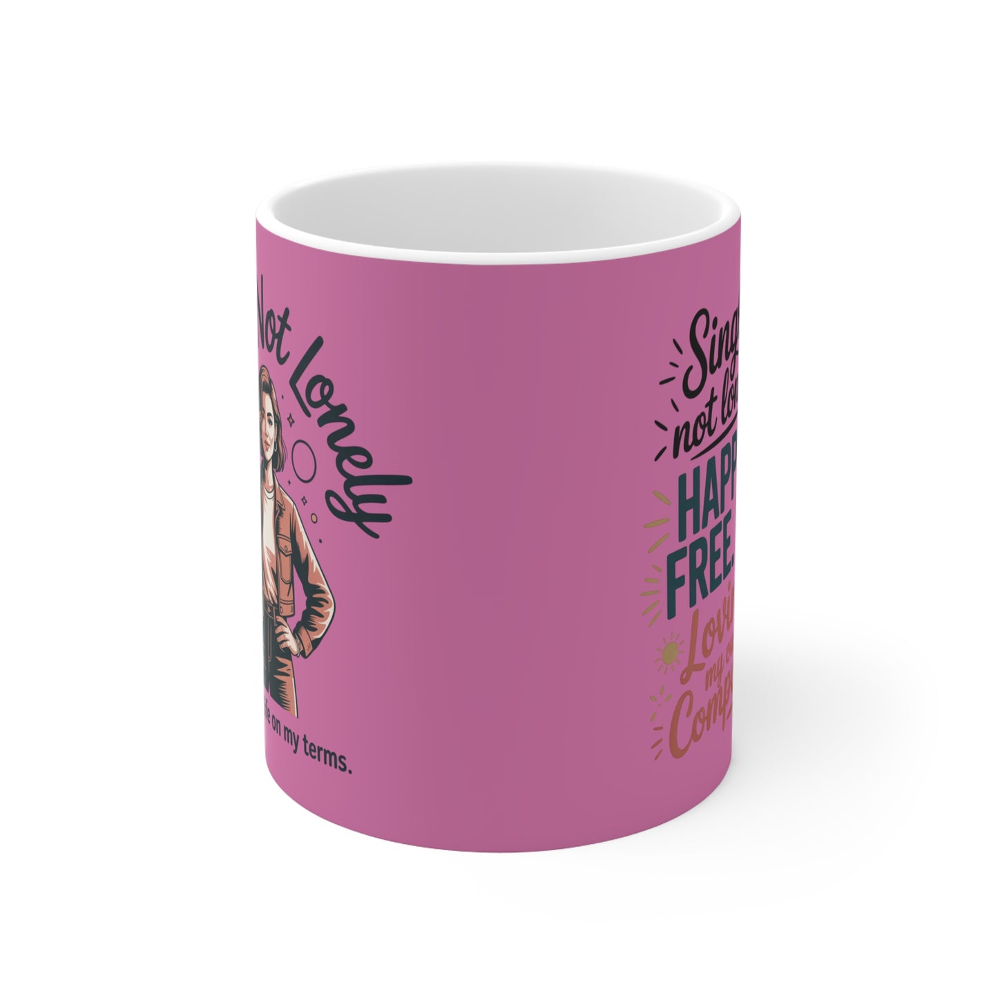 Single, Not Lonely Ceramic Coffee Mug — "Living My Life on My Terms" 11oz & 15oz