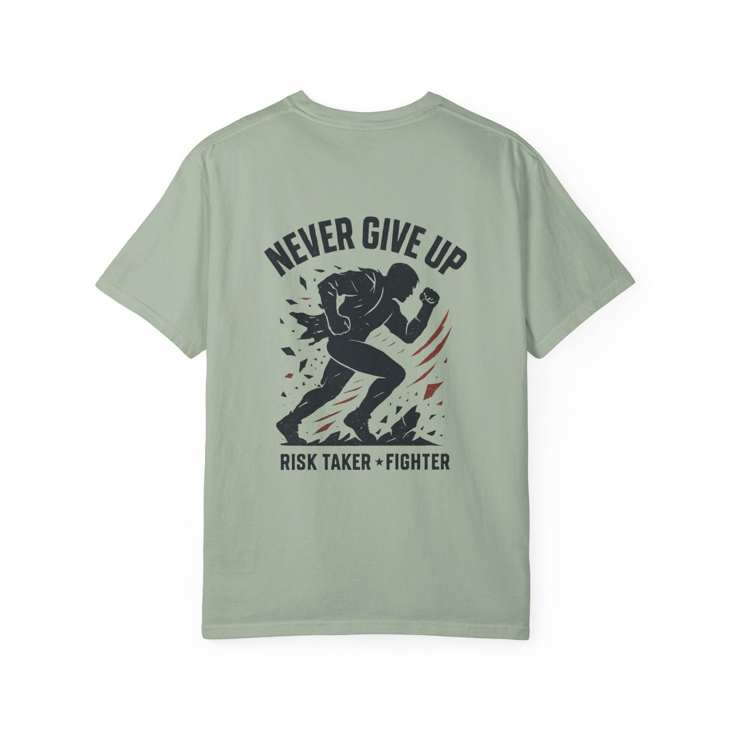 Never Give Up Fighter T-Shirt — Risk Taker Motivational Tee