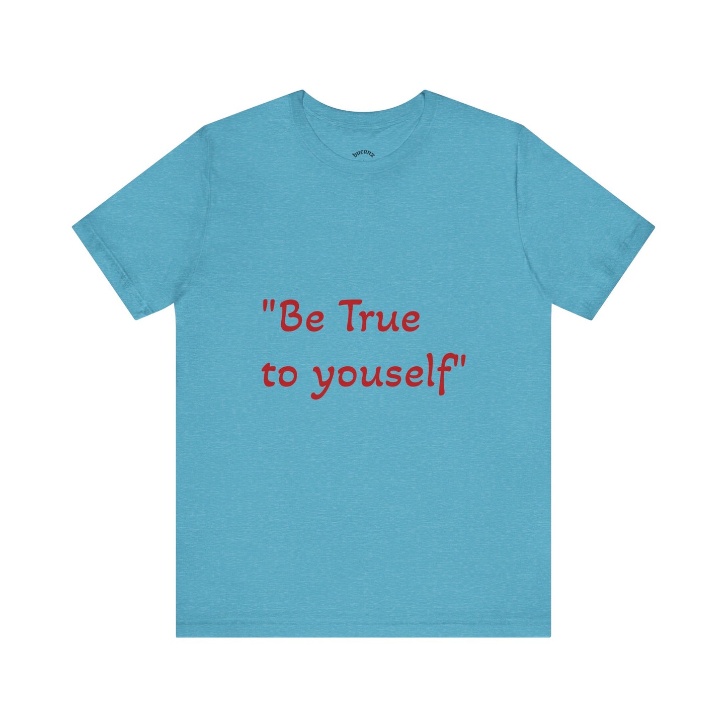 Be True to Yourself Unisex Tee