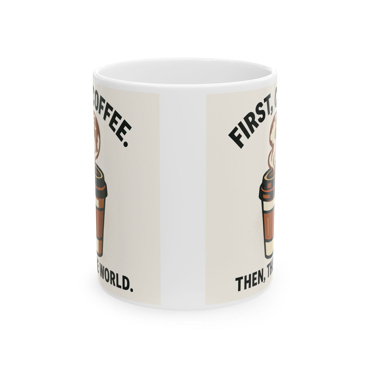 Coffee Lovers Ceramic Mug - 'First, I Drink Coffee. Then, I Conquer the World.'