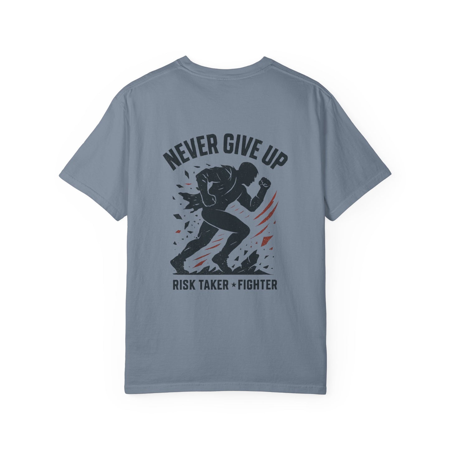 Never Give Up Fighter T-Shirt — Risk Taker Motivational Tee