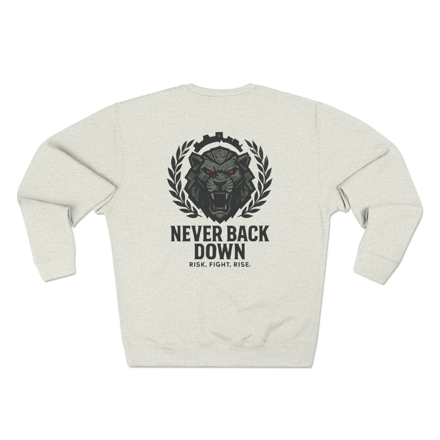 Never Back Down Crewneck Sweatshirt — Lion Emblem Motivational Pullover