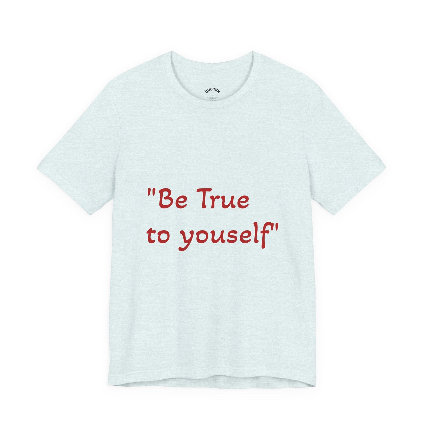 Be True to Yourself Unisex Tee