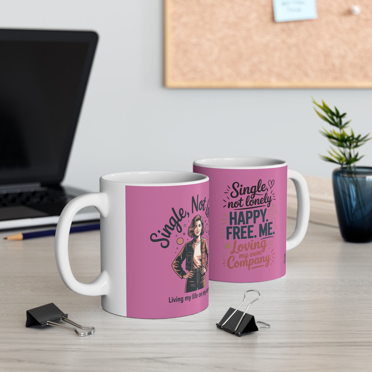 Single, Not Lonely Ceramic Coffee Mug — "Living My Life on My Terms" 11oz & 15oz