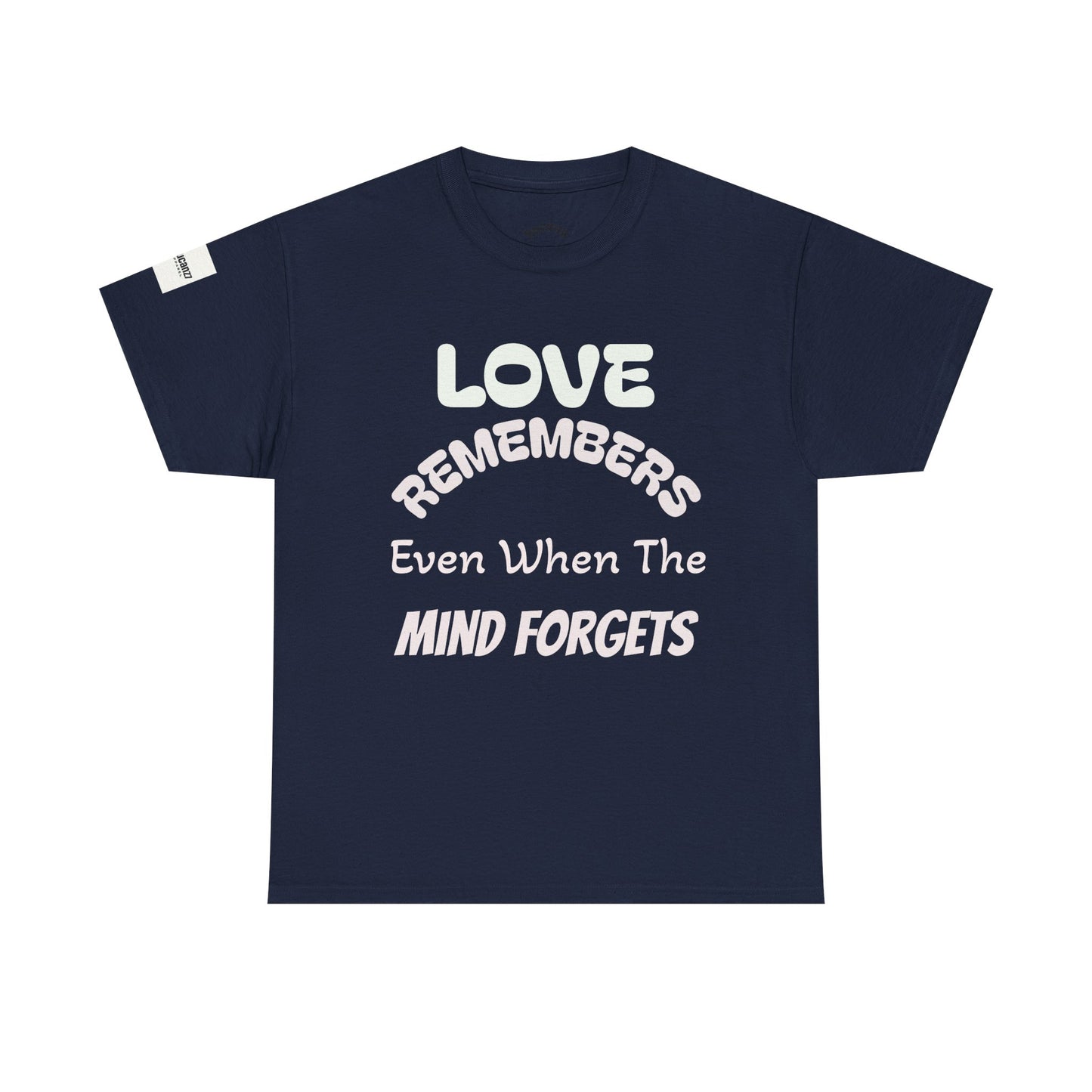 Forget Me Not Tee — "Love Remembers Even When The Mind Forgets" Caregiver Memory Shirt
