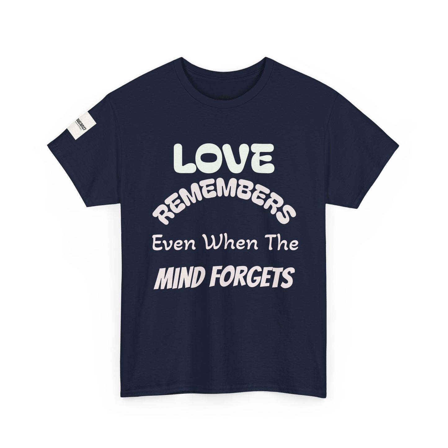 Forget Me Not Tee — "Love Remembers Even When The Mind Forgets" Caregiver Memory Shirt