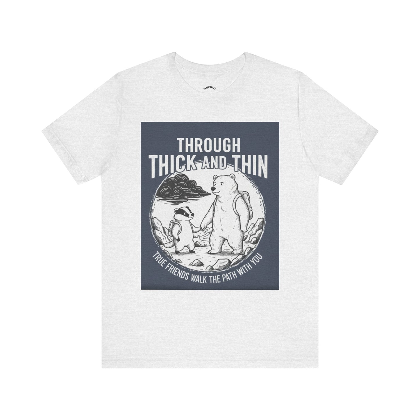 Through Thick and Thin Friends Tee