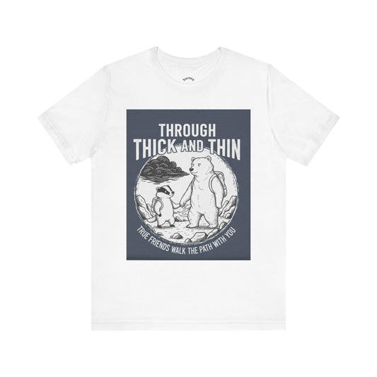 Through Thick and Thin Friends Tee