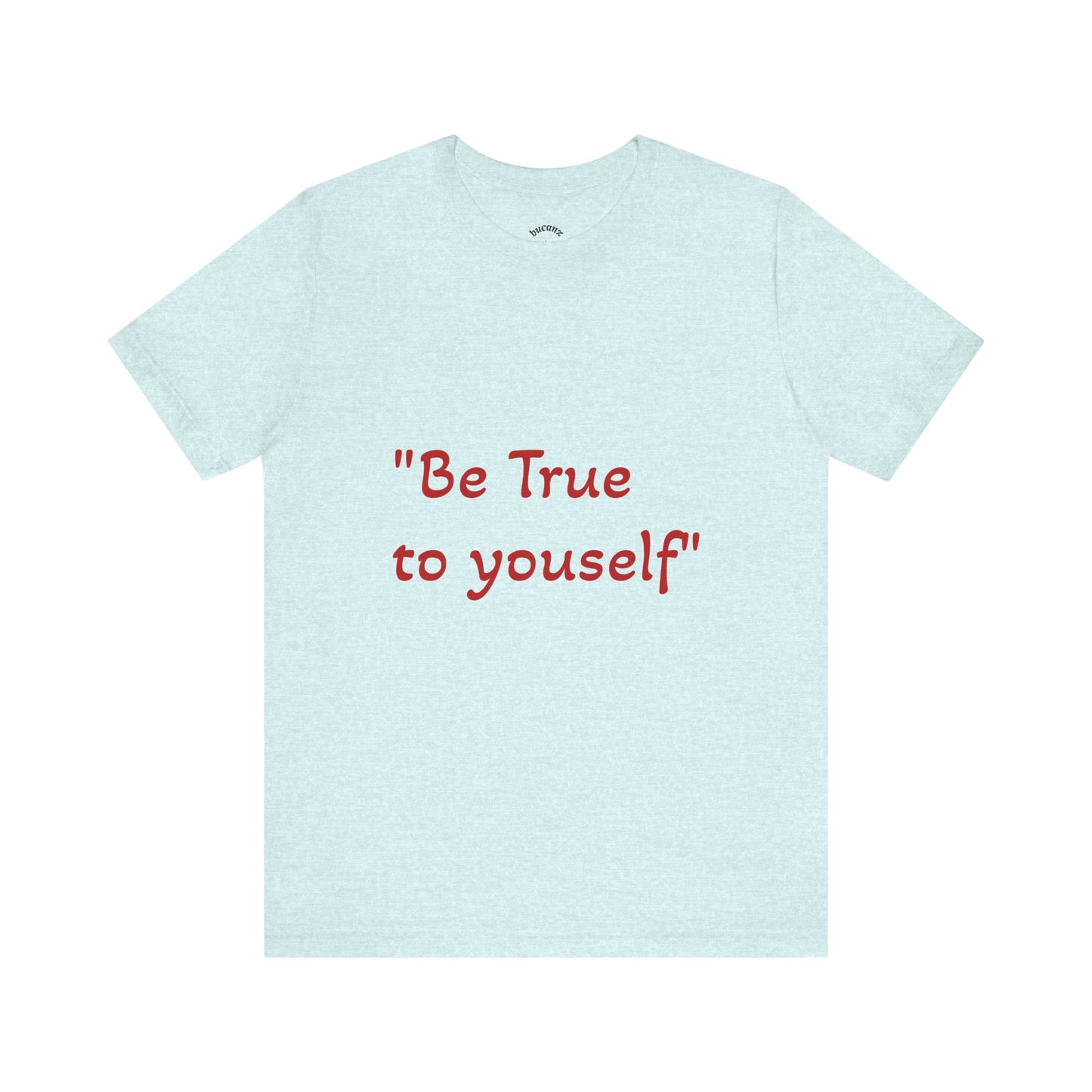 Be True to Yourself Unisex Tee