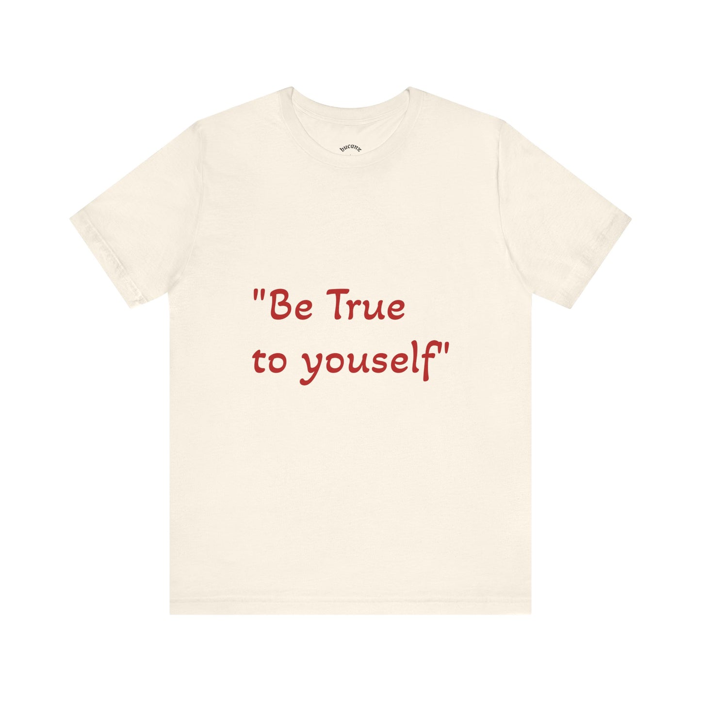 Be True to Yourself Unisex Tee