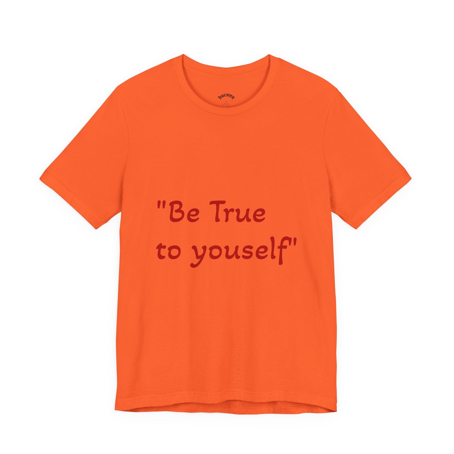 Be True to Yourself Unisex Tee