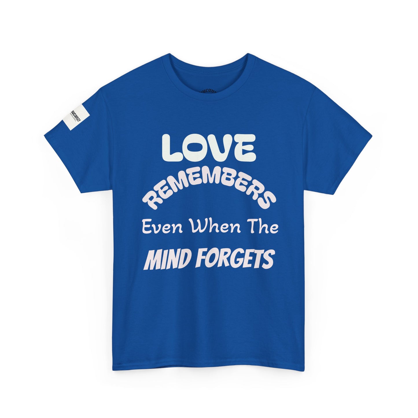 Forget Me Not Tee — "Love Remembers Even When The Mind Forgets" Caregiver Memory Shirt