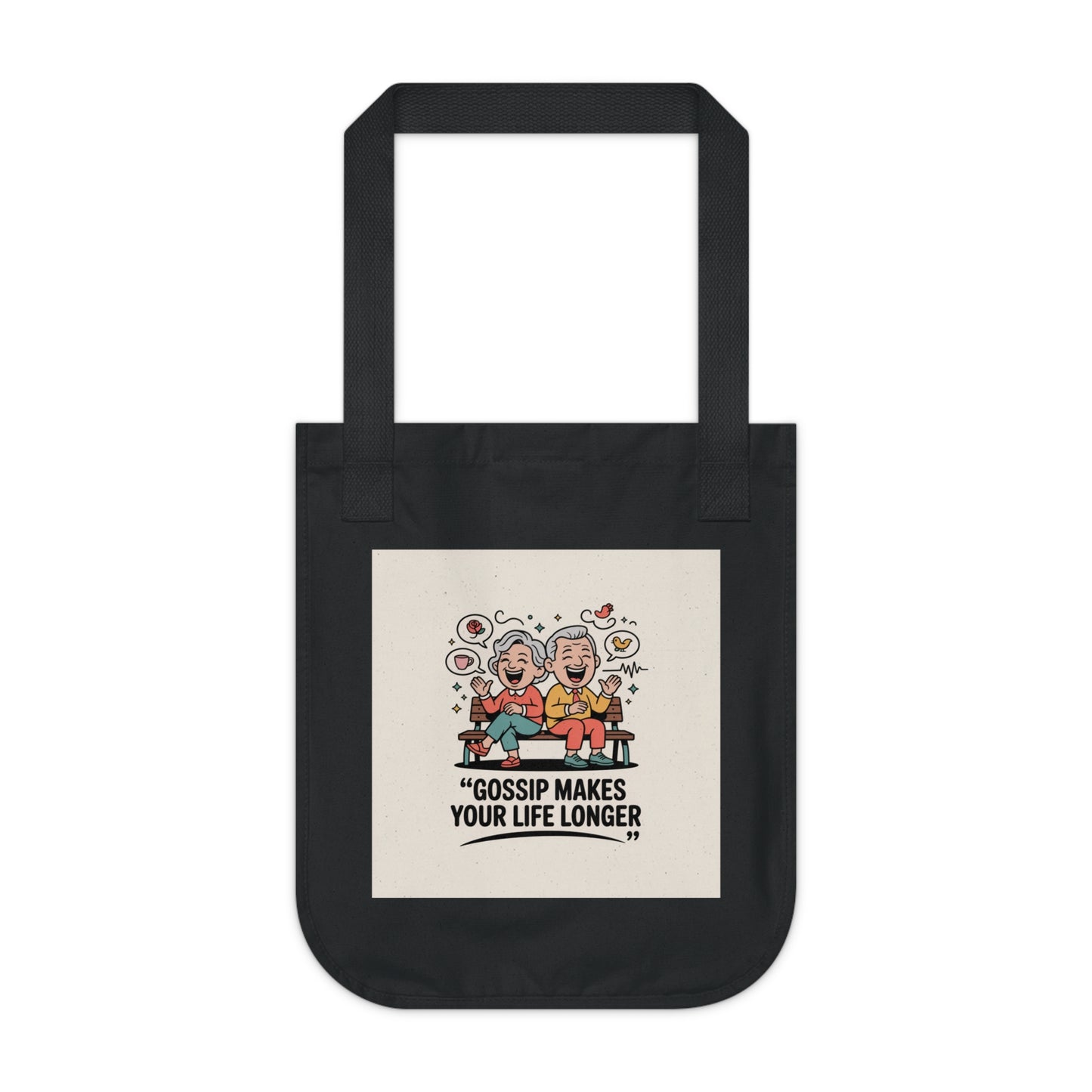 Gossip Makes Your Life Longer Organic Canvas Tote Bag