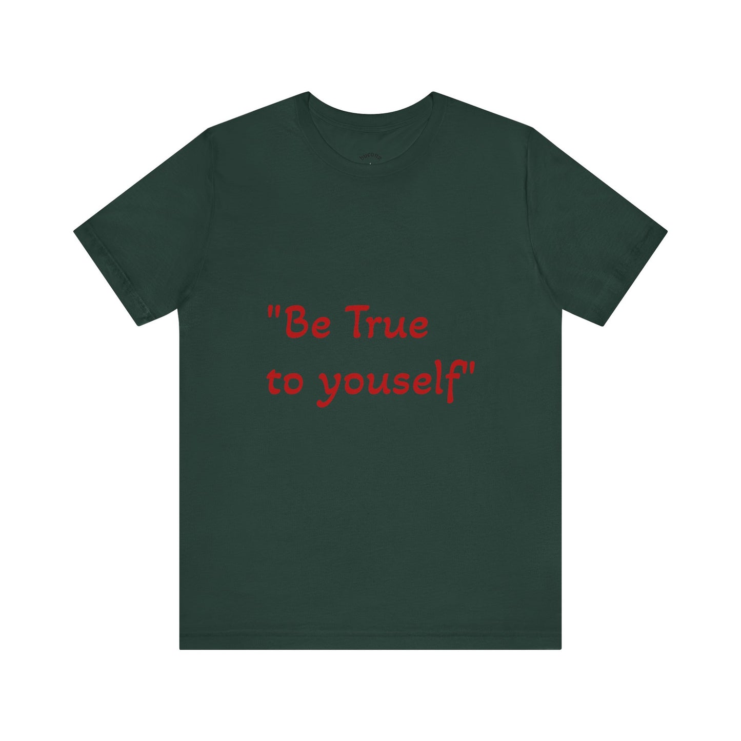 Be True to Yourself Unisex Tee