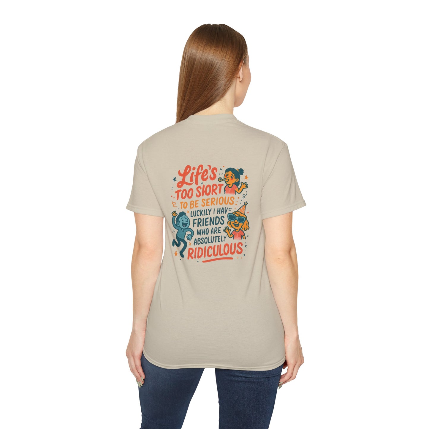 Life's Too Short Friends Graphic Tee — Funny Friendship Quote T-Shirt