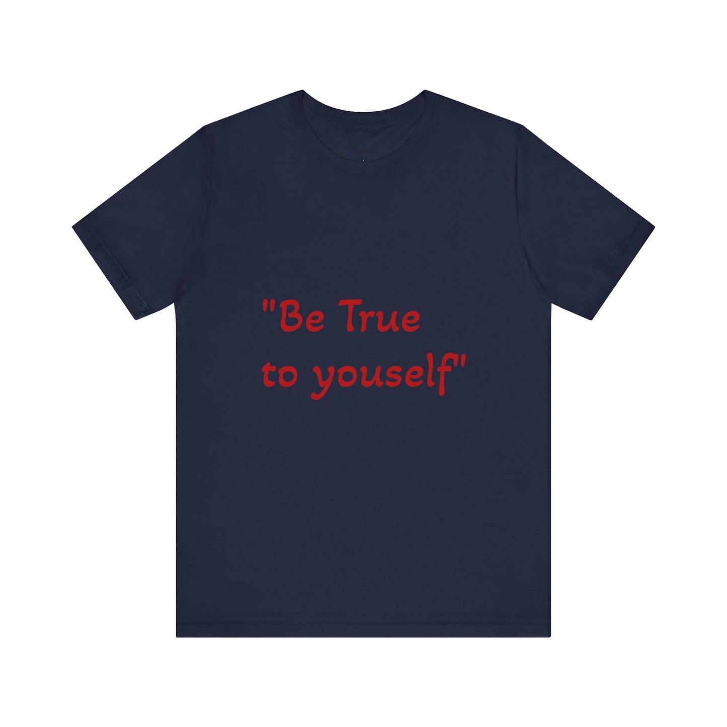 Be True to Yourself Unisex Tee