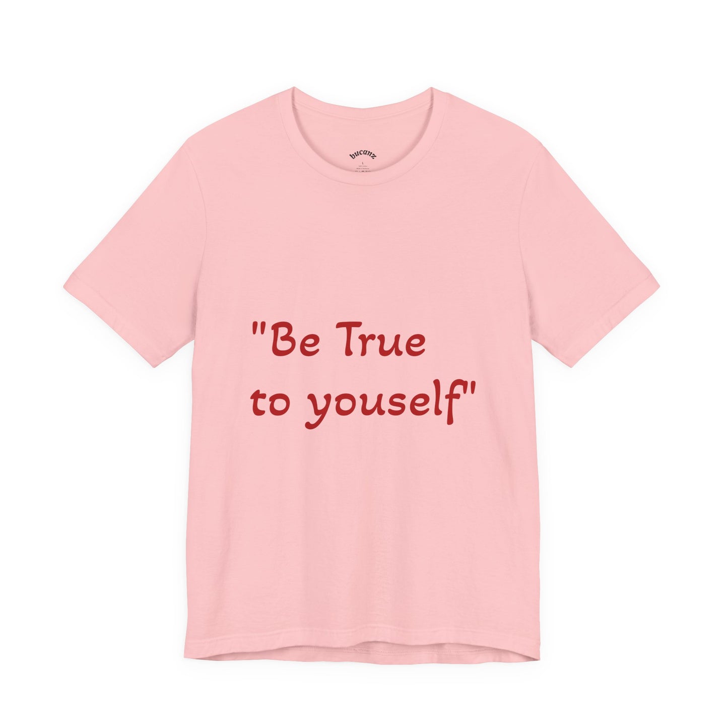 Be True to Yourself Unisex Tee