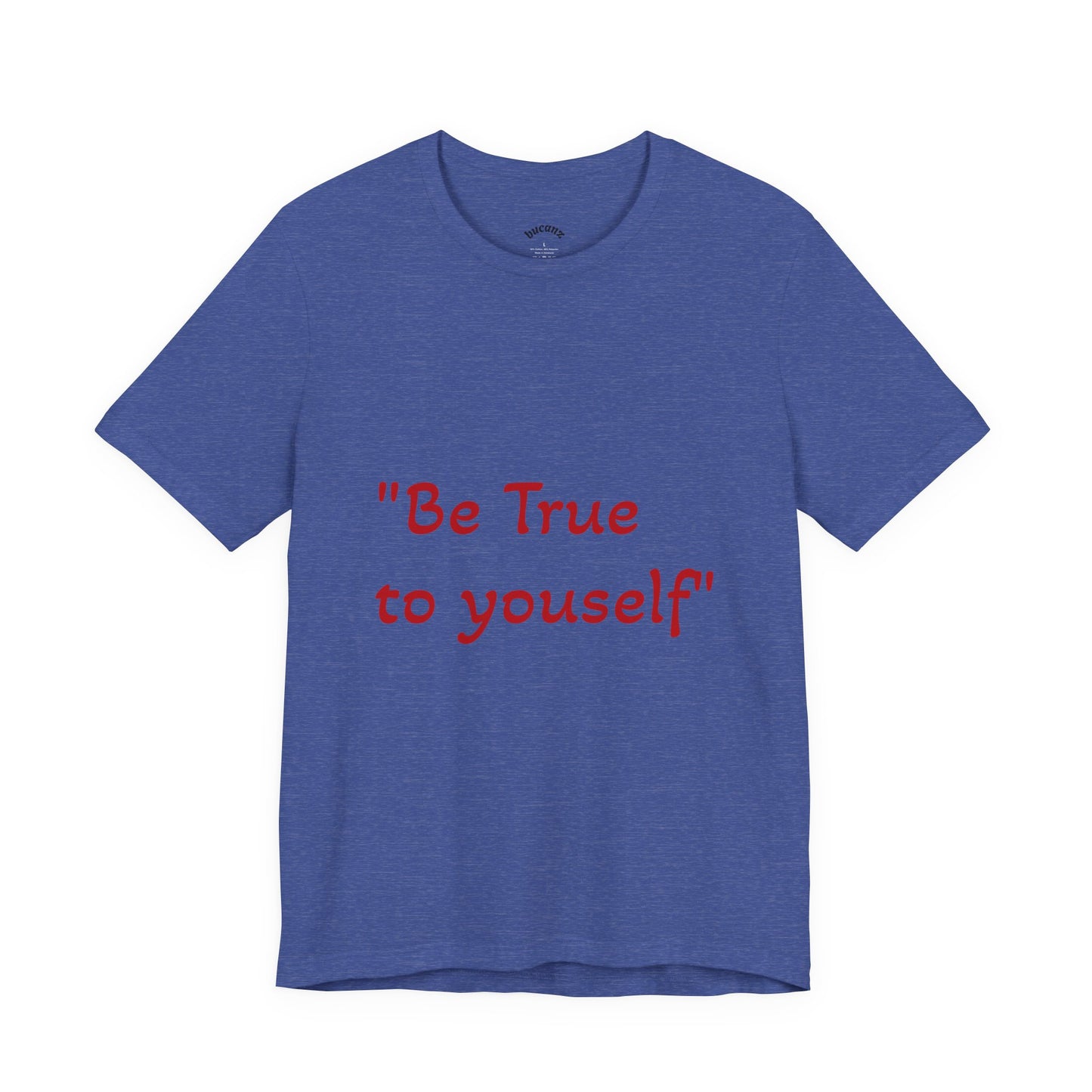 Be True to Yourself Unisex Tee
