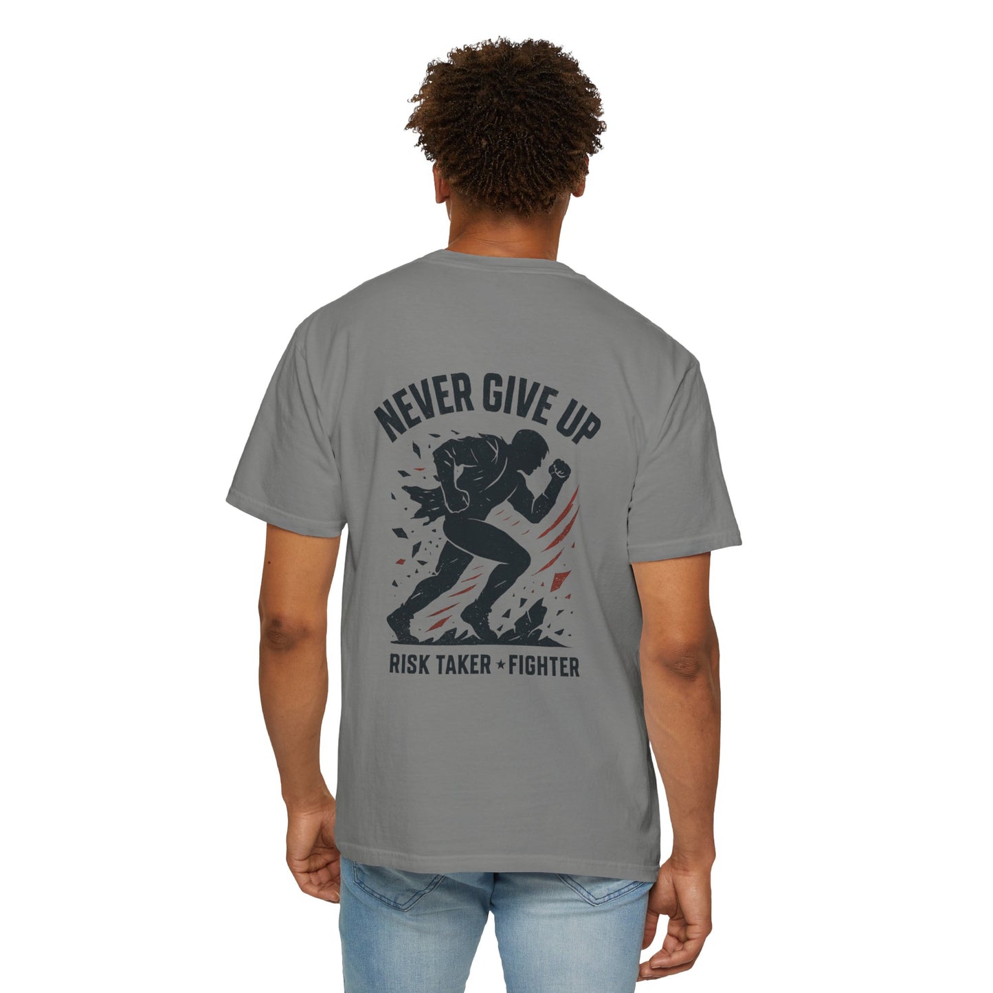 Never Give Up Fighter T-Shirt — Risk Taker Motivational Tee