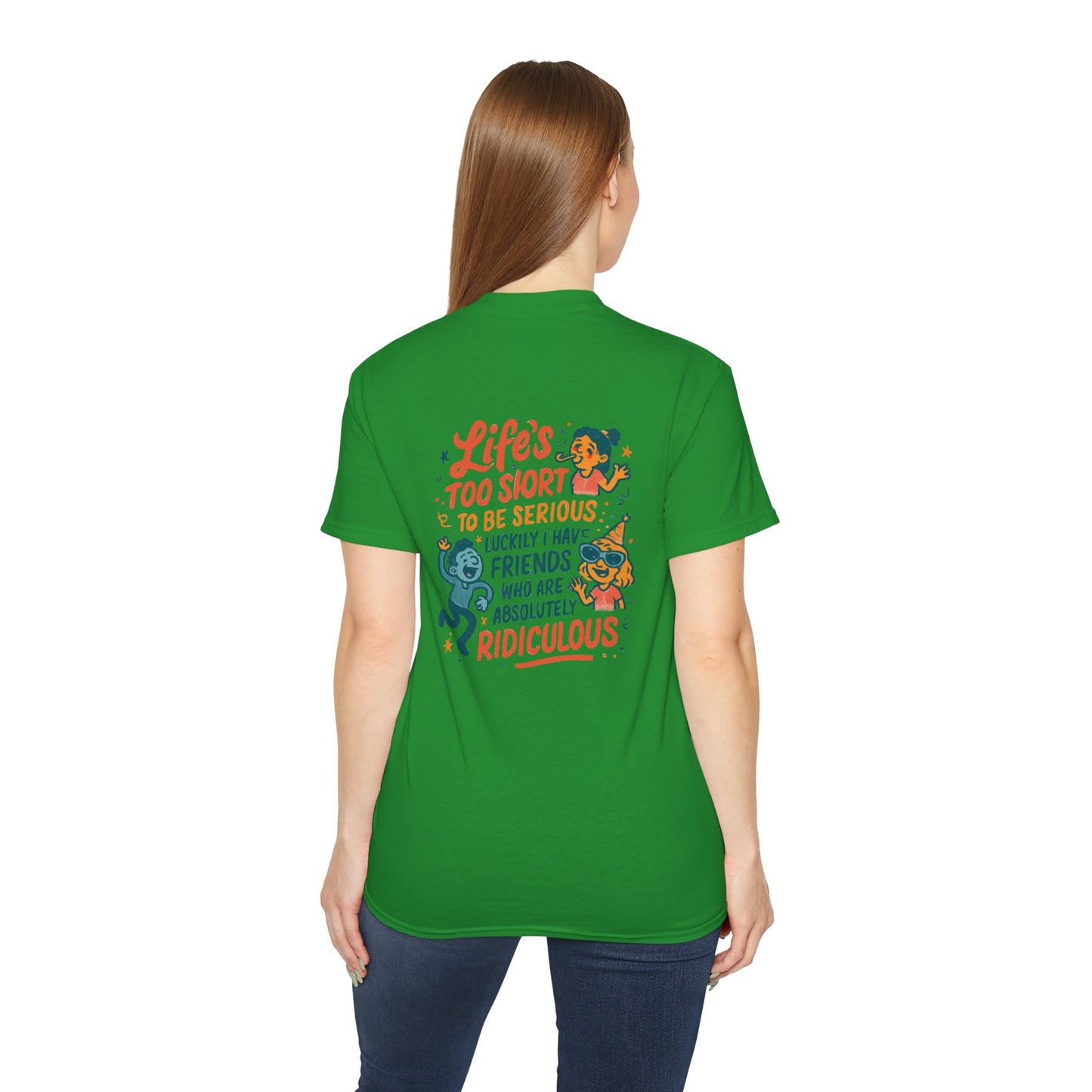 Life's Too Short Friends Graphic Tee — Funny Friendship Quote T-Shirt