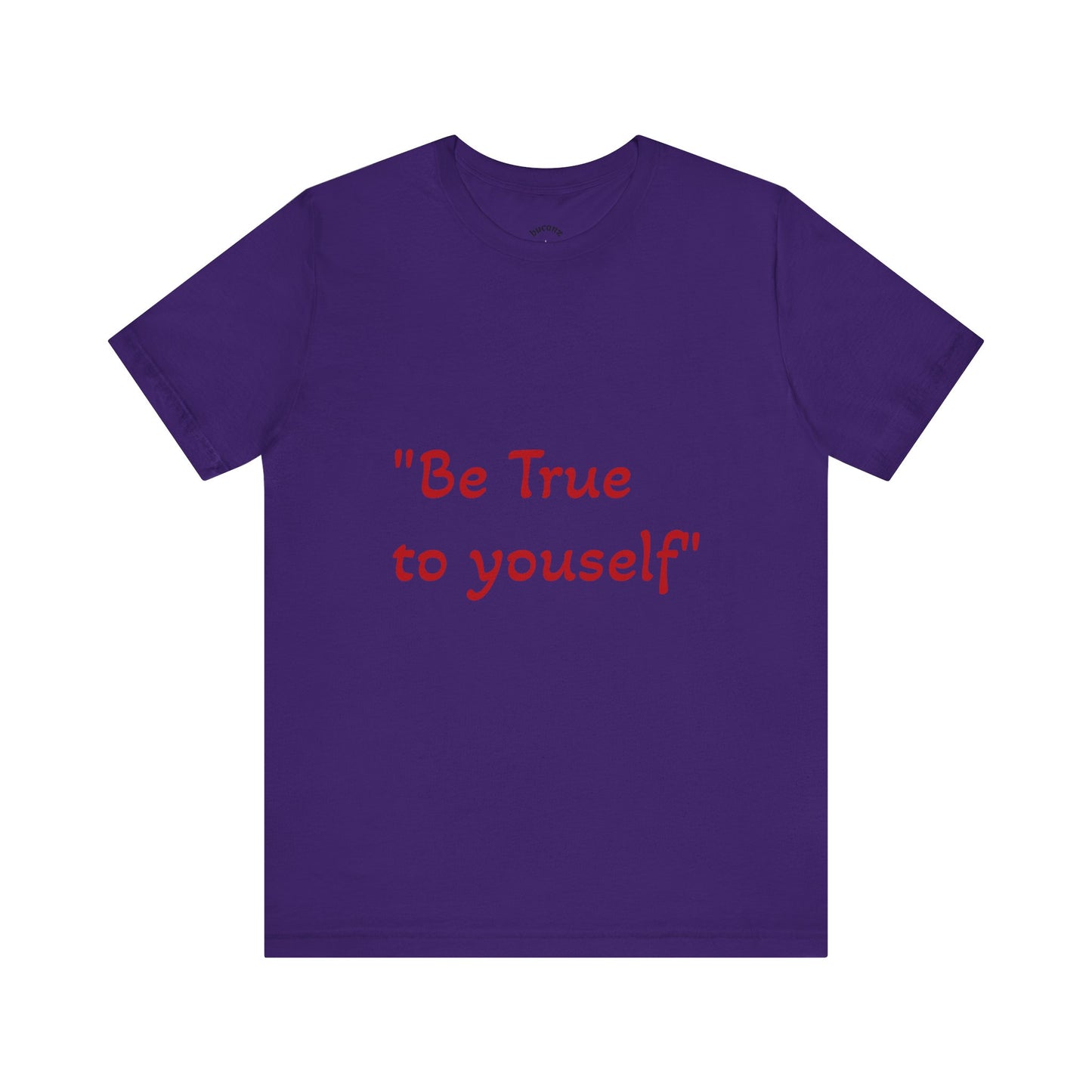 Be True to Yourself Unisex Tee