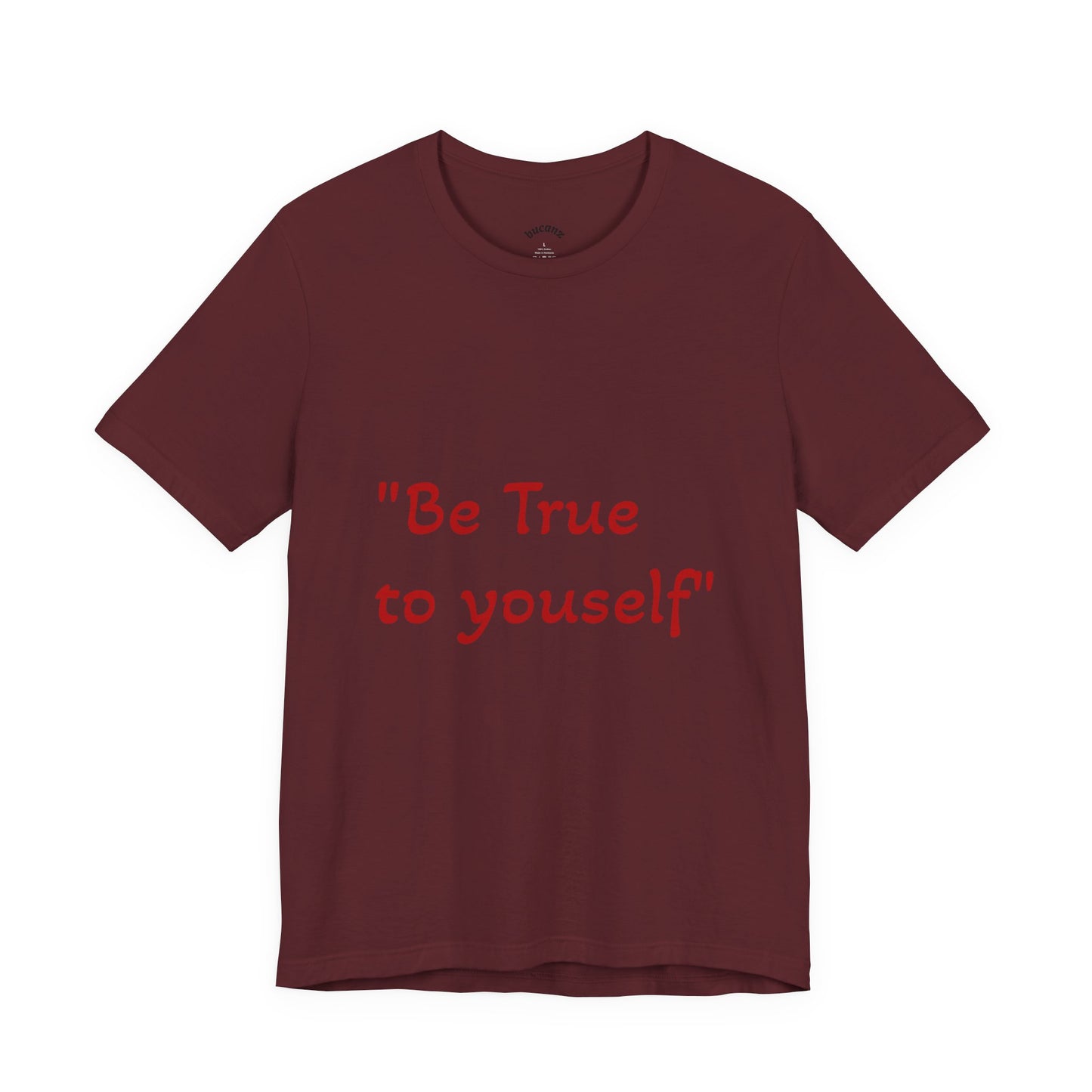 Be True to Yourself Unisex Tee