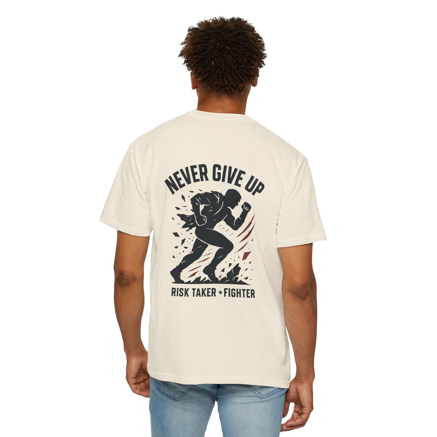 Never Give Up Fighter T-Shirt — Risk Taker Motivational Tee