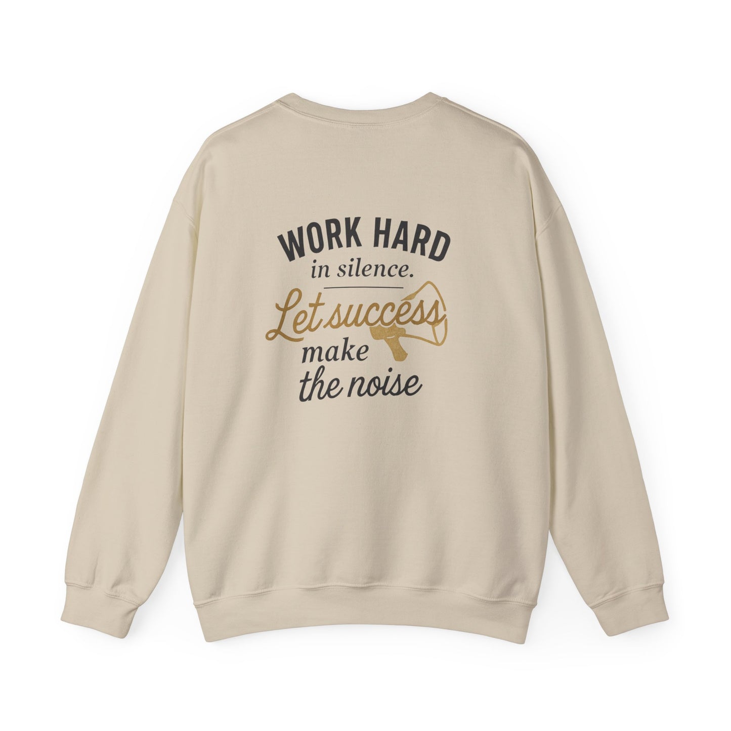 Crewneck Sweatshirt - "Work Hard in Silence, Let Success Make the Noise" Motivational Crew