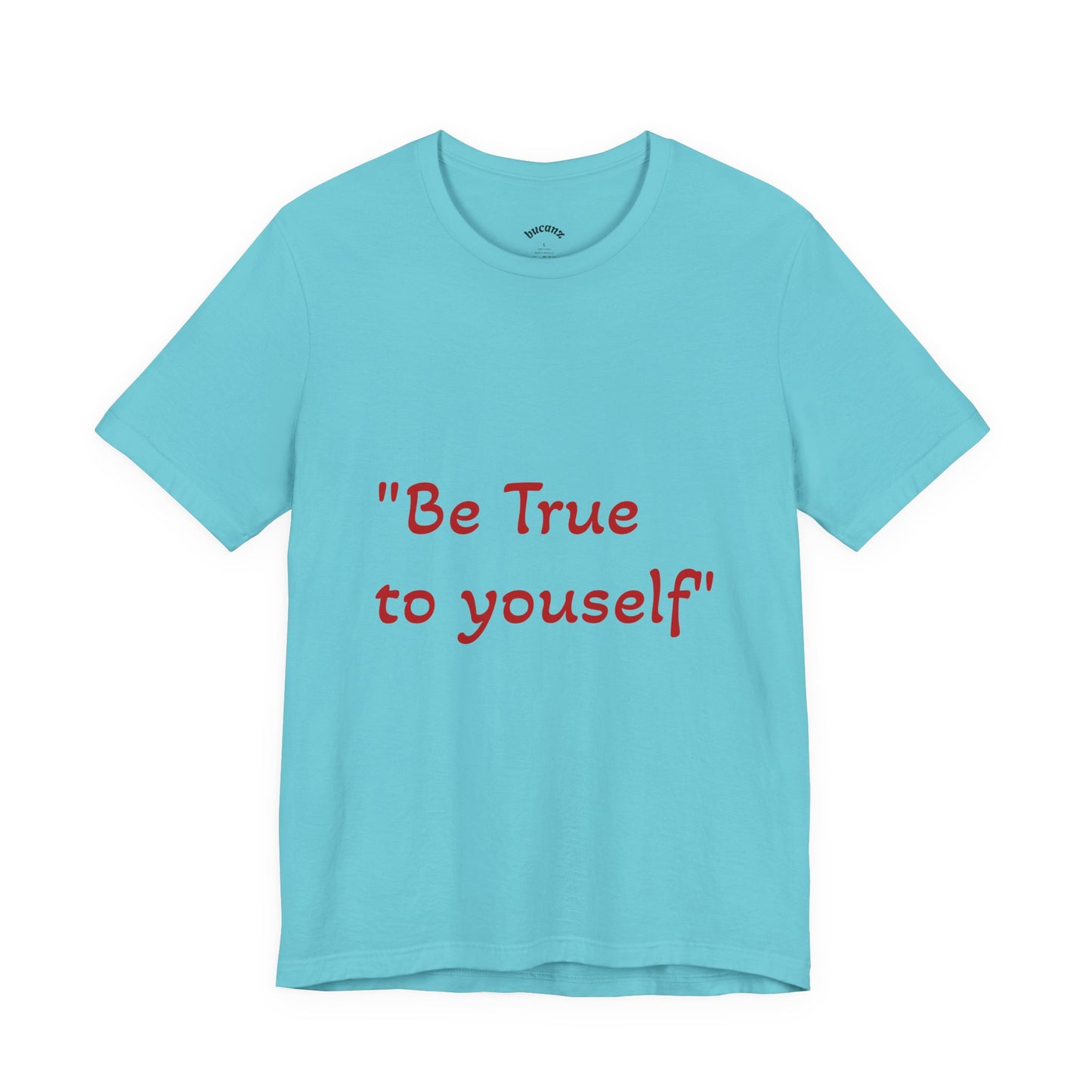 Be True to Yourself Unisex Tee
