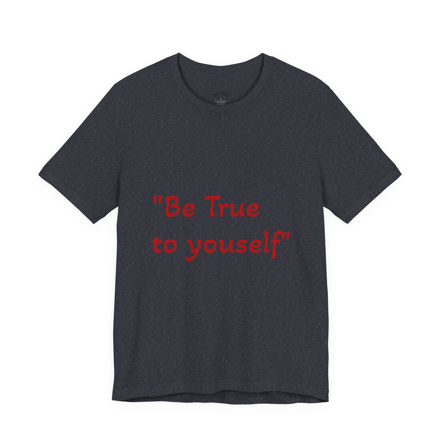 Be True to Yourself Unisex Tee