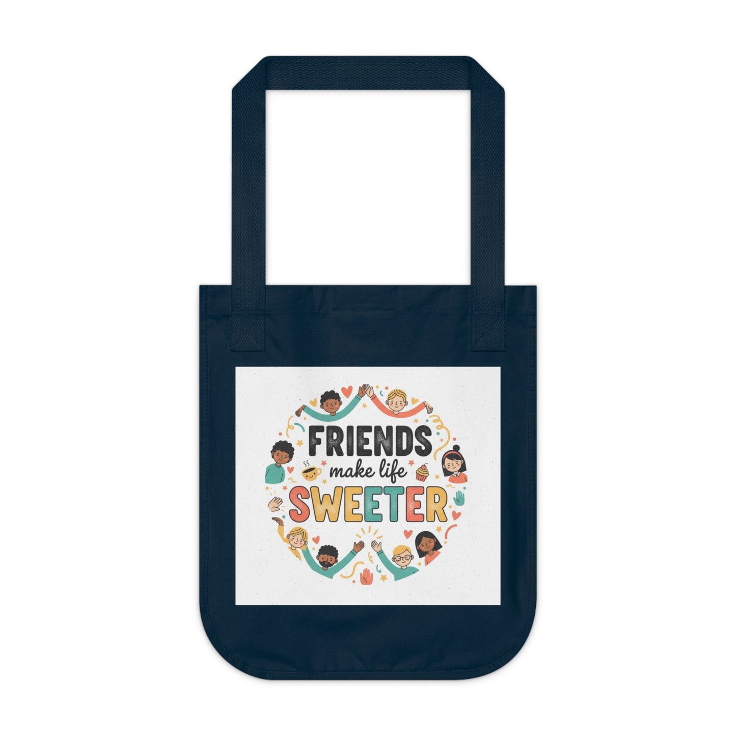 Friends Make Life Sweeter Organic Tote Bag