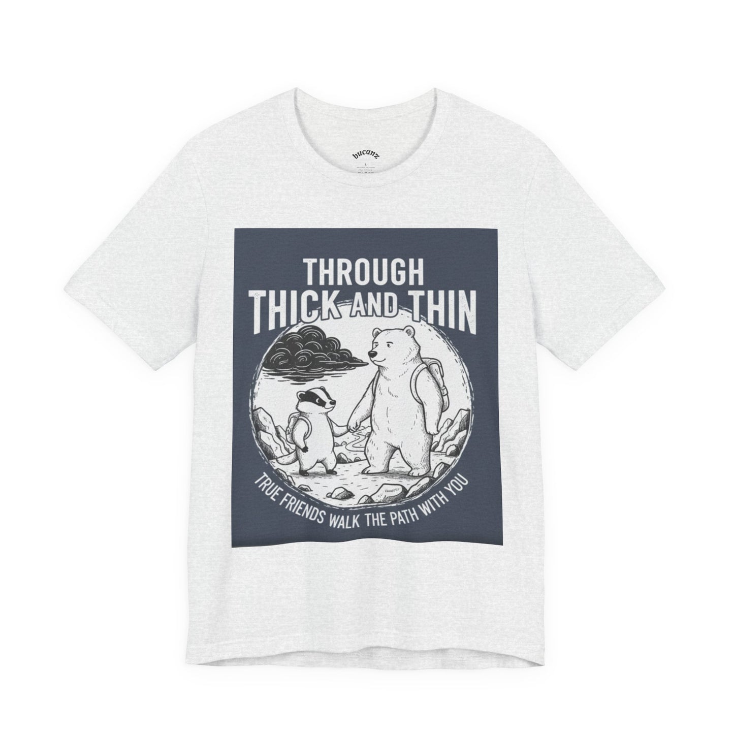 Through Thick and Thin Friends Tee