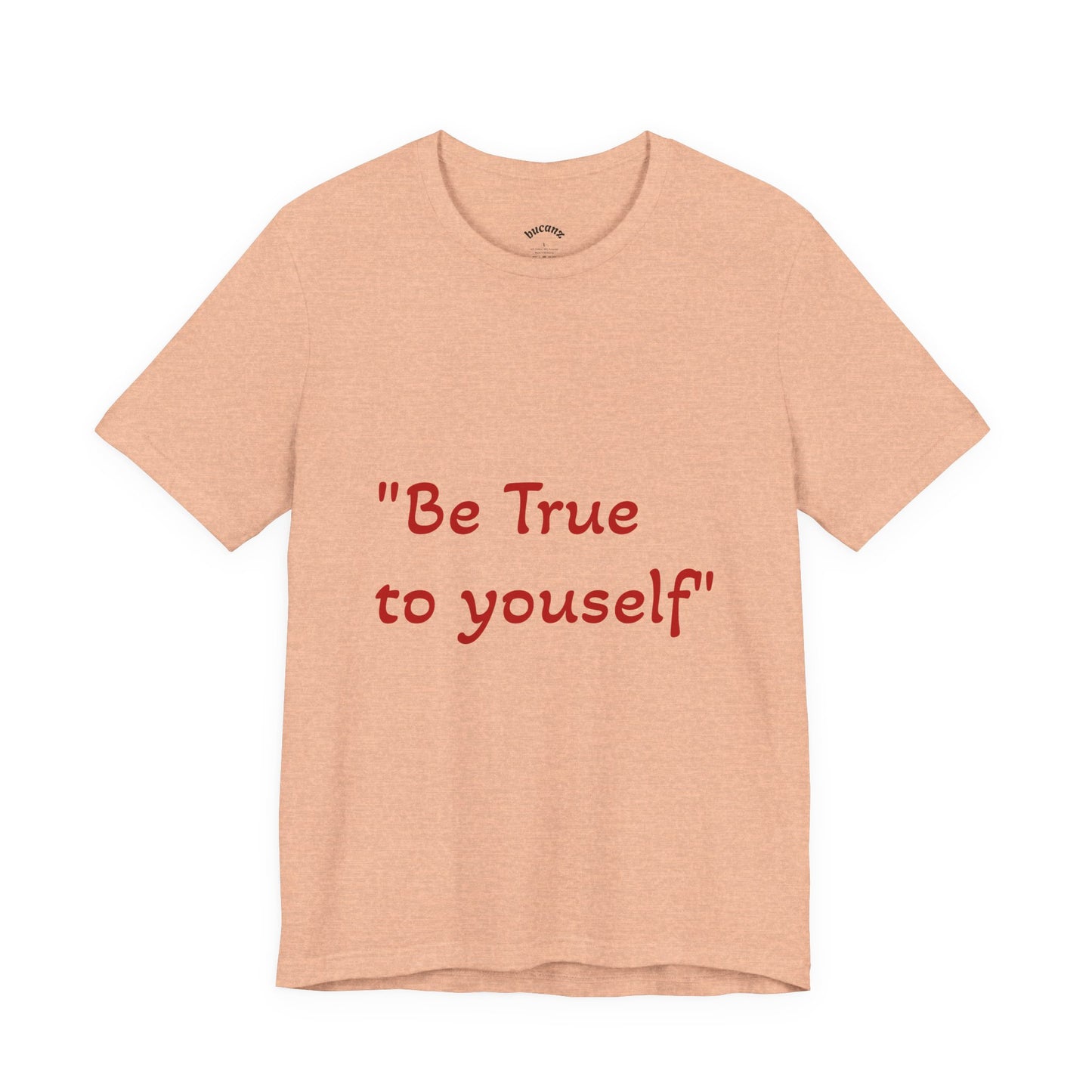 Be True to Yourself Unisex Tee