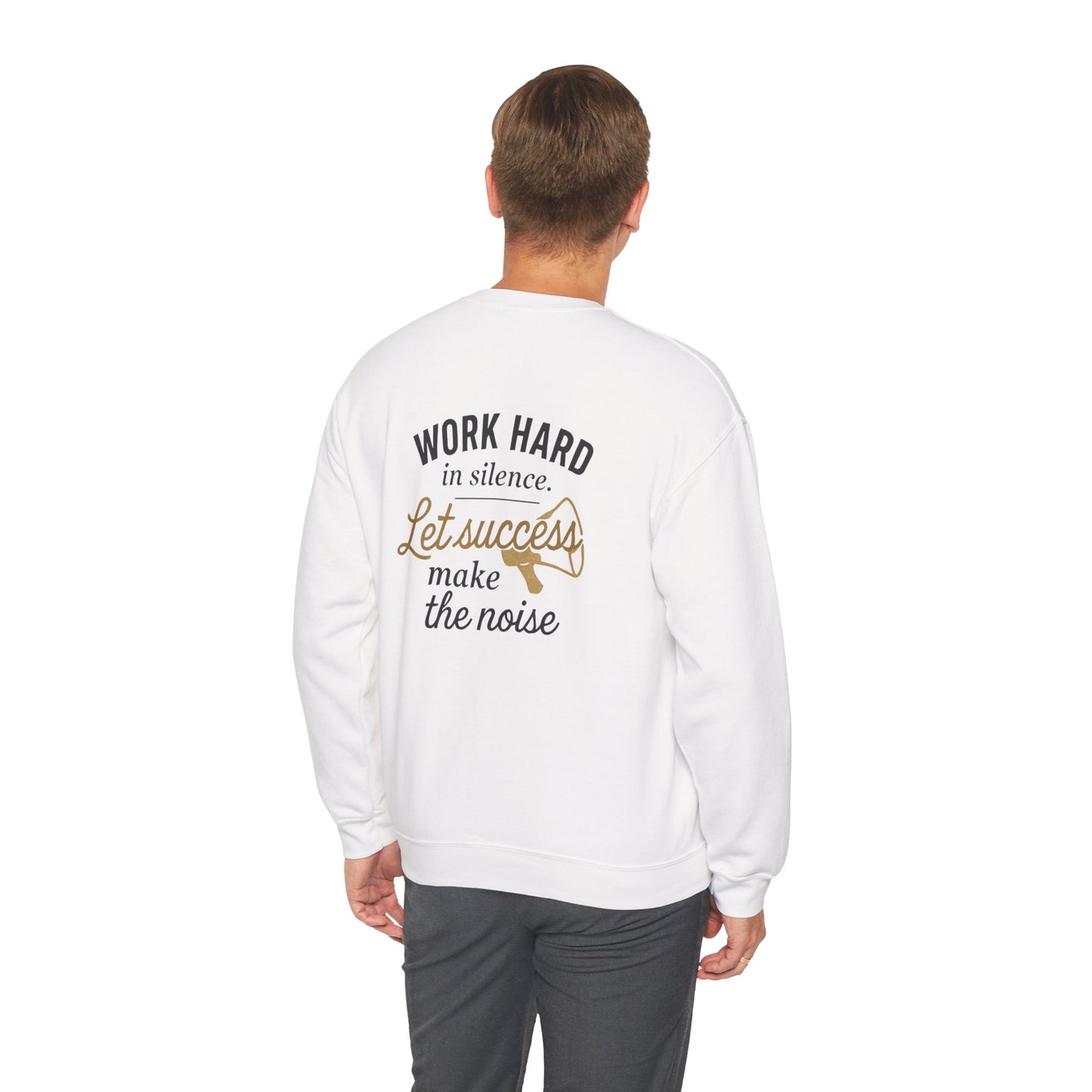 Crewneck Sweatshirt - "Work Hard in Silence, Let Success Make the Noise" Motivational Crew