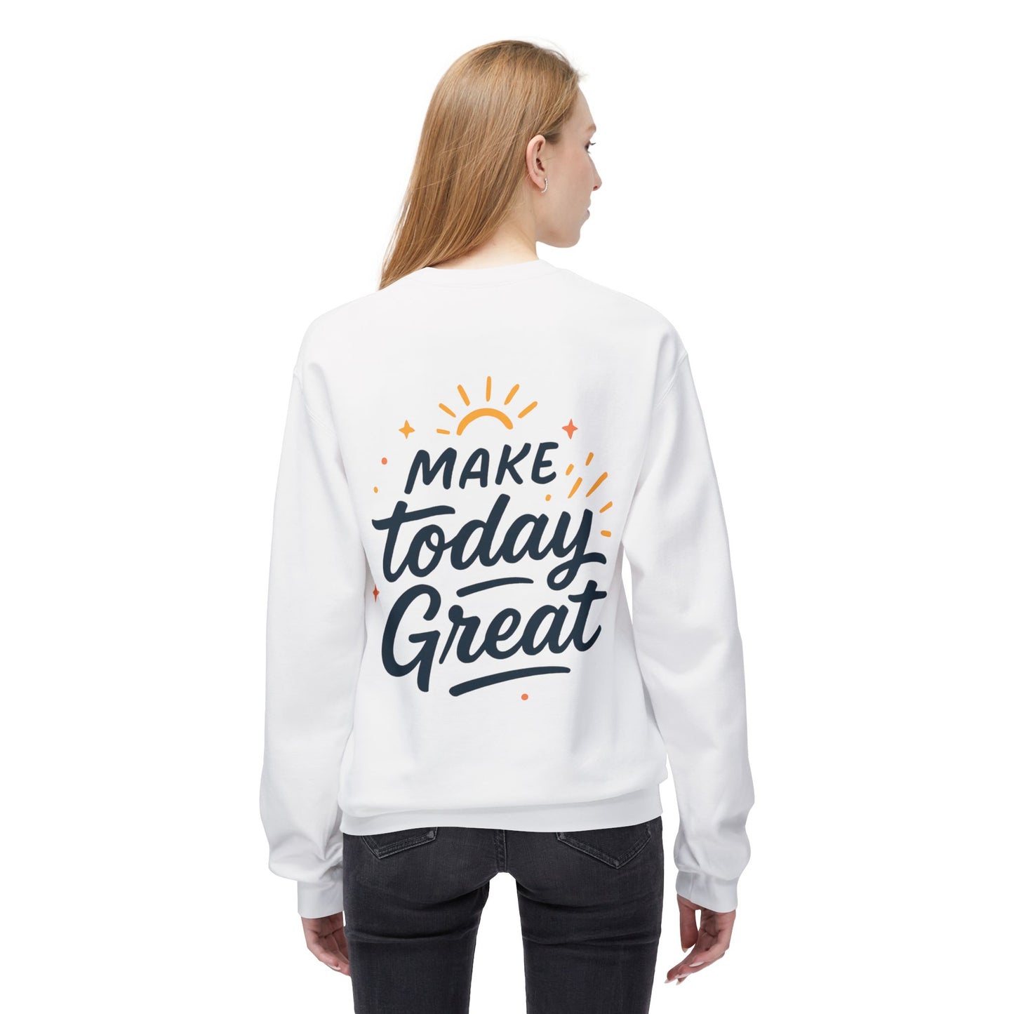 Make Today Great Crewneck Sweatshirt