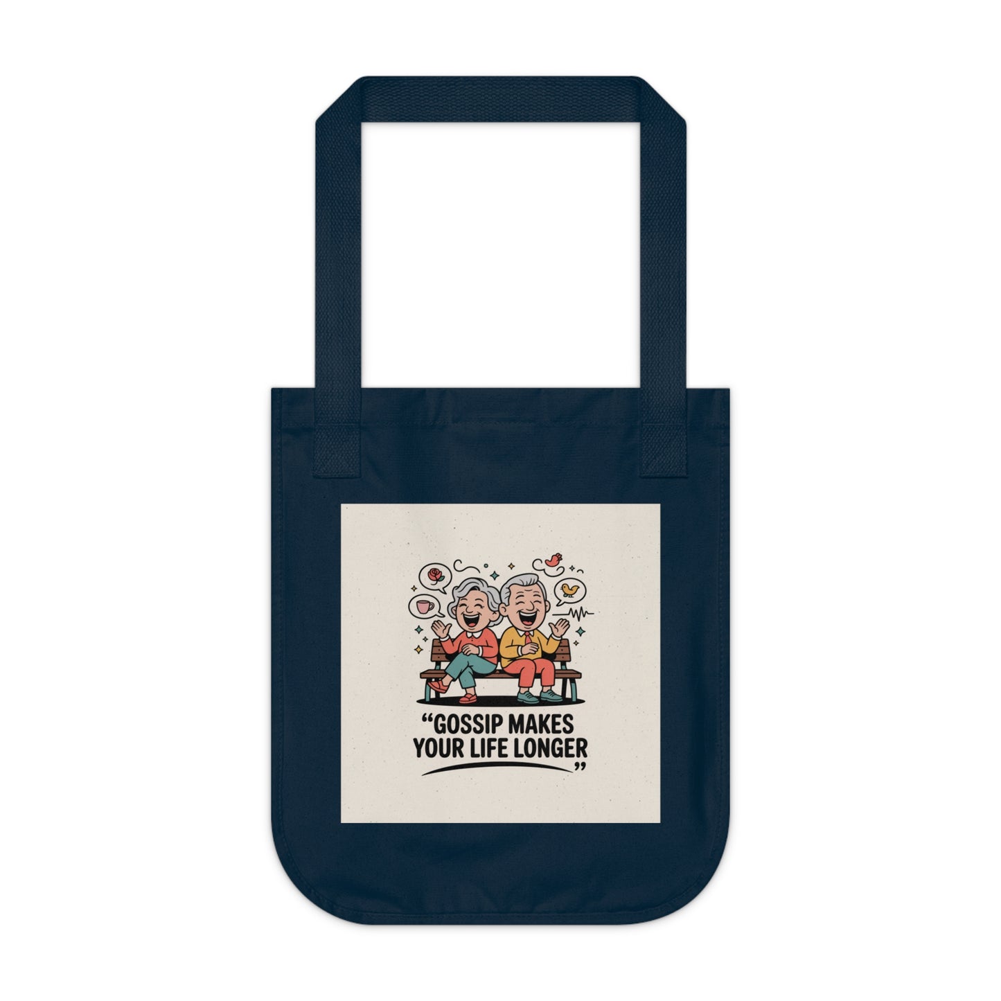 Gossip Makes Your Life Longer Organic Canvas Tote Bag